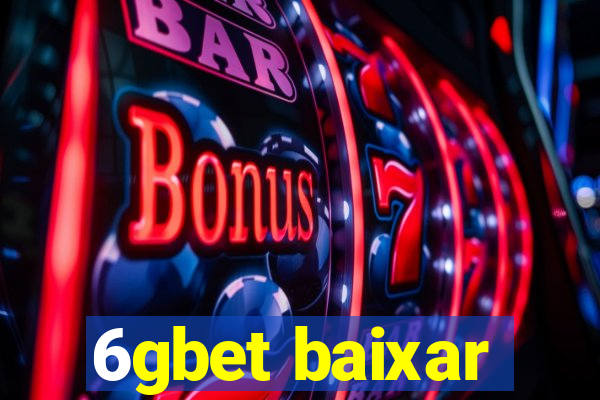 6gbet baixar